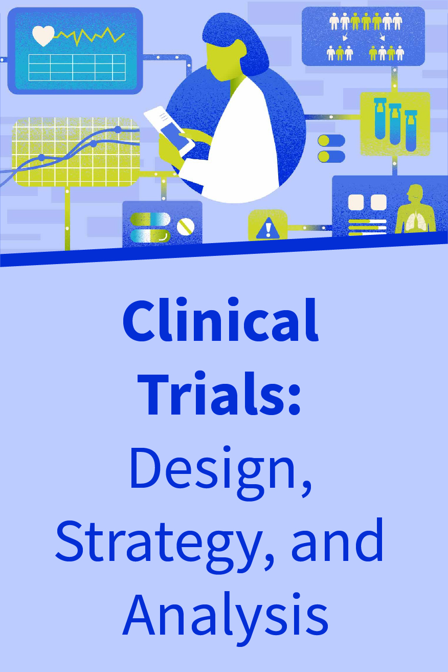 Clinical Trials: Design, Strategy, and Analysis Banner